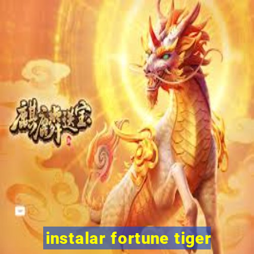 instalar fortune tiger